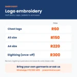 Embroidery prices in Midrand: chest logo R60, A5 R150, A4 R220, digitizing R300